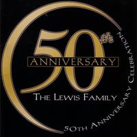 The Lewis Family - 50th Anniversary Celebration